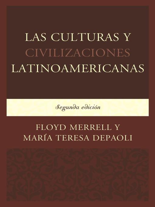 Title details for Las Culturas y Civilizaciones Latinoamericanas by Floyd Merrell - Wait list